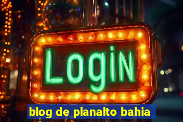 blog de planalto bahia